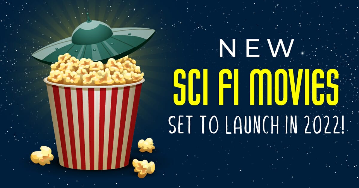 New Sci Fi Movies Set To Launch In 2022!