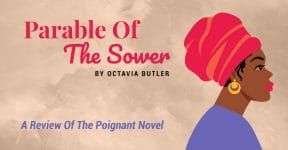 Parable Of The Sower By Octavia Butler - Our Review