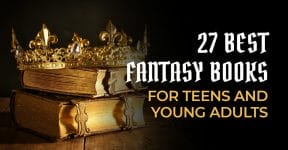 40 Best Fantasy Books For Teens And Young Adults