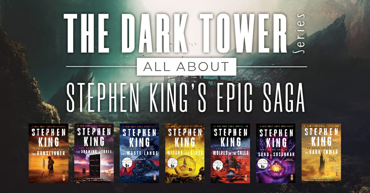 The Dark Tower Series – All About Stephen King’s Epic Saga