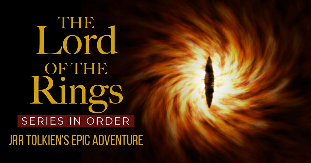 The Lord Of The Rings Series In Order – JRR Tolkien’s Epic Adventure