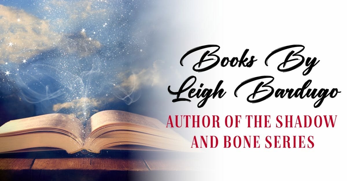 Leigh Bardugo Books – Author Of The Shadow And Bone Series