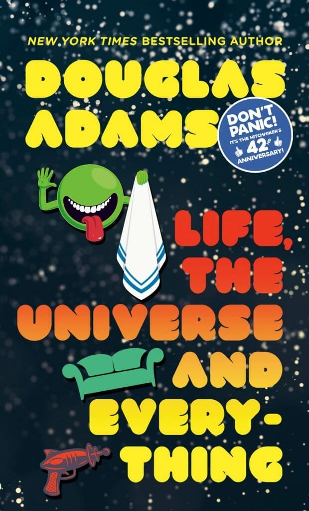 The Hitchhikers Guide To The Galaxy Series: life, the universe and everything