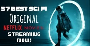 37 Best Sci Fi Original Netflix Movies Streaming Now!