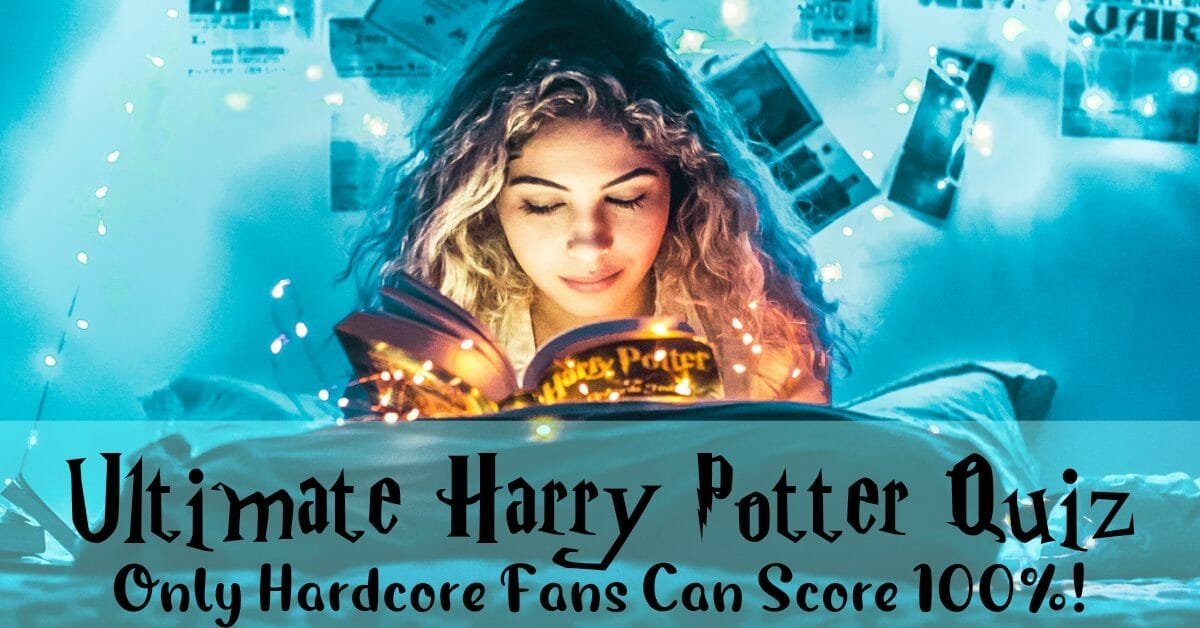 Ultimate Harry Potter Quiz – Only Hardcore Fans Can Score 100%