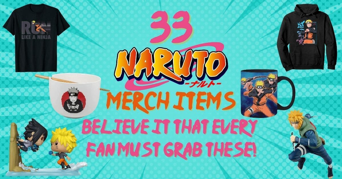 33 Naruto Merch Items – Every Fan Must Grab!