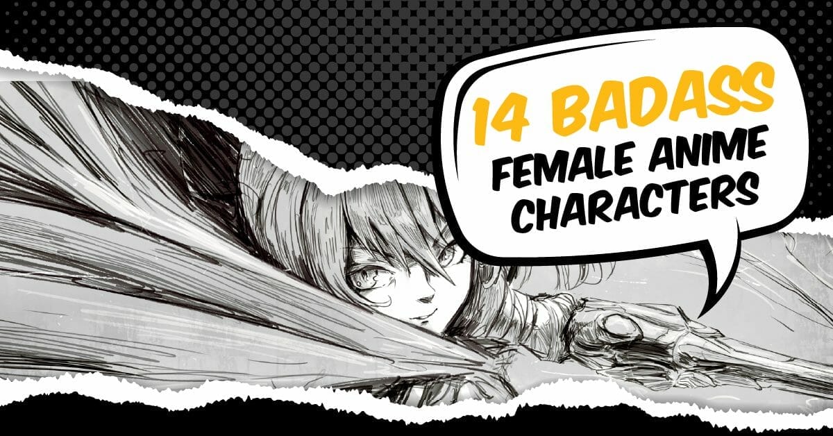14 Badass Female Anime Characters