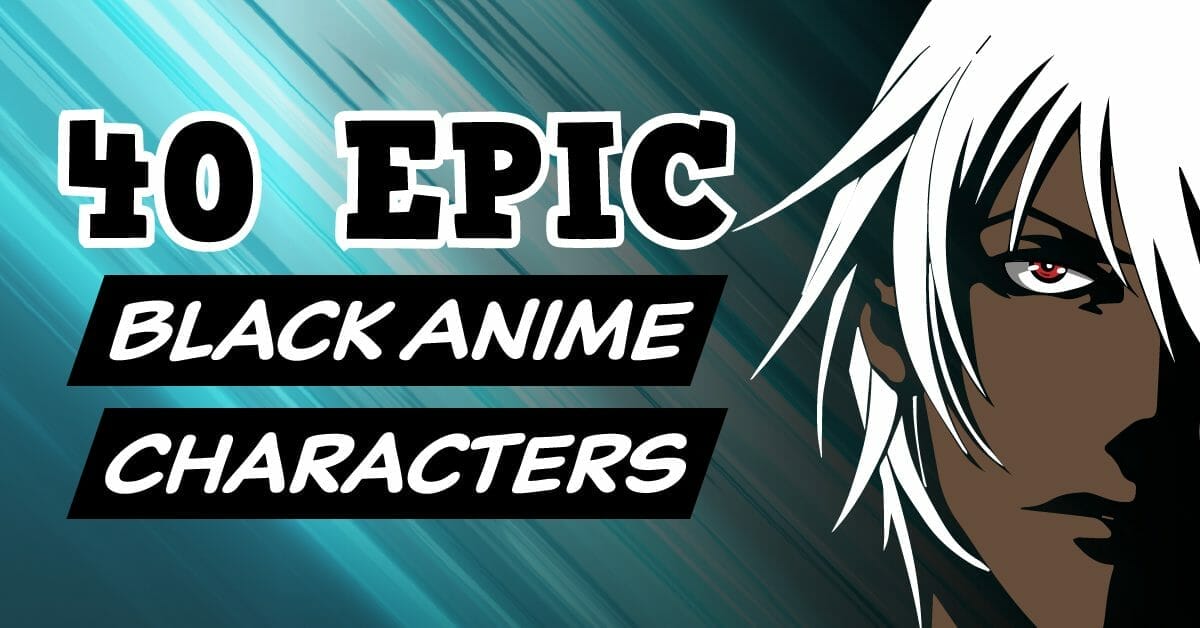 40 Epic Black Anime Characters - ReignOfReads