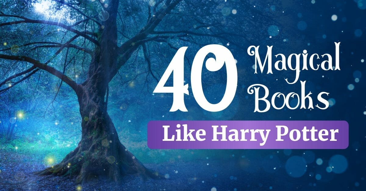 40 Magical Books Like Harry Potter