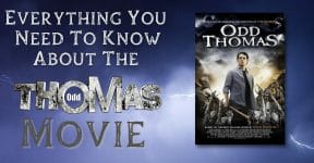 All You Need to Know about the Odd Thomas Movie