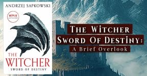 Sword Of Destiny (The Witcher #0.7): A Brief Overlook