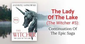 The Lady of The Lake (The Witcher #4): Continuation of The Epic Saga