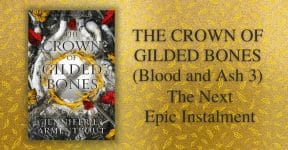The Crown Of Gilded Bones (Blood and Ash 3) The Next Epic Instalment