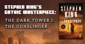 Stephen King's Gothic Masterpiece: The Dark Tower I: The Gunslinger