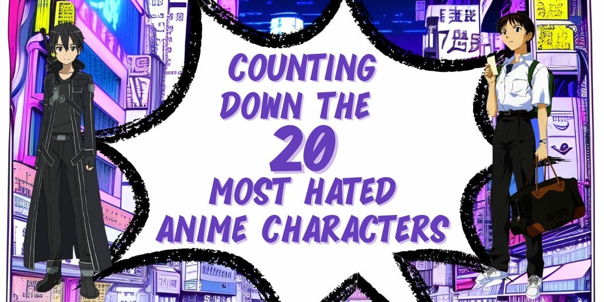 Counting Down The 20 Most Hated Anime Characters Reignofreads 2853