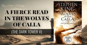 A Fierce Read in The Wolves of Calla (The Dark Tower V)