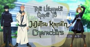 The Ultimate Guide to Jujutsu Kaisen Characters