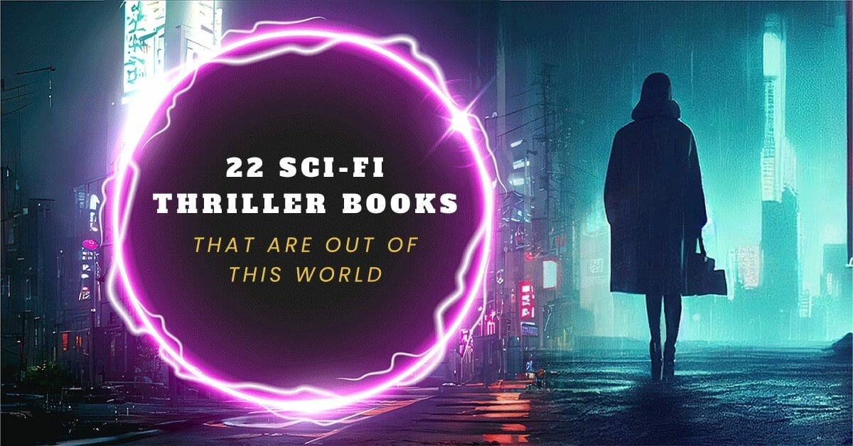 22 SciFi Thriller Books That Are Out Of This World RoR