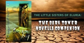 The Little Sisters of Eluria: The Dark Tower Novella Companion