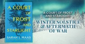 A Court of Frost and Starlight: Winter Solstice & Aftermath of War