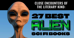 Close Encounters Of The Literary Kind: 27 Best Alien Sci Fi Books