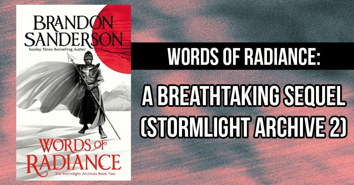 Words of Radiance: Book 2 Of The Stormlight Archive By Brandon Sanderson