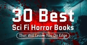 30 Best Sci Fi Horror Books That Will Leave You On Edge